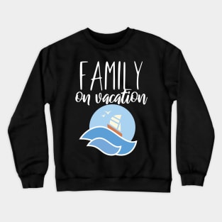 Family on vacation Crewneck Sweatshirt